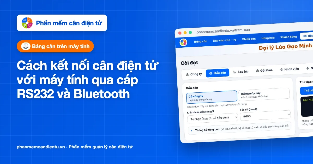 Cách kết nối cân điện tử với máy tính qua cáp RS232 và Bluetooth